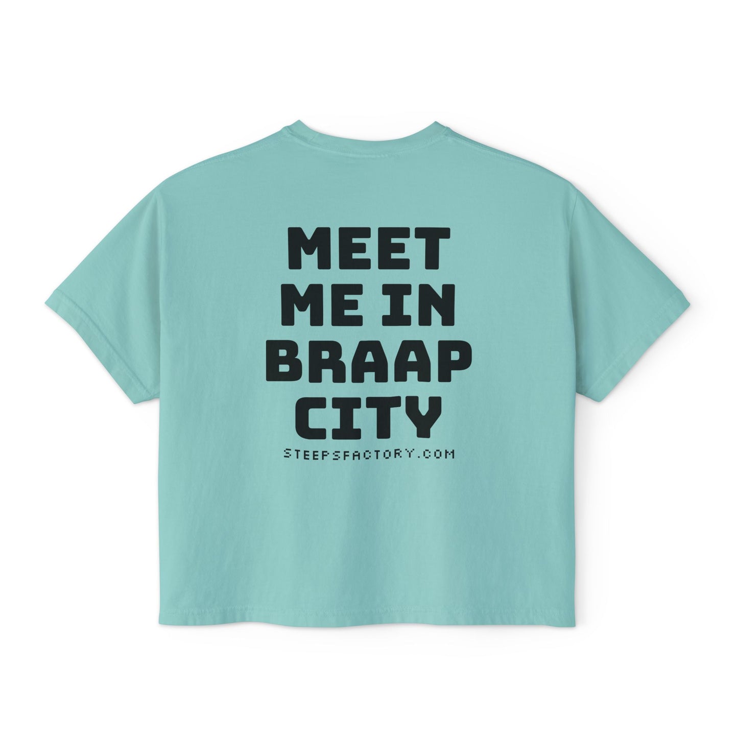 Steeps Factory Meet Me In Braap City Boxy Tee