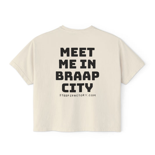 Steeps Factory Meet Me In Braap City Boxy Tee