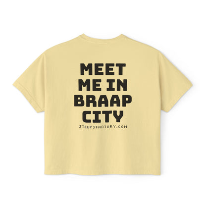 MEET ME IN BRAAP CITY BOXY TEE