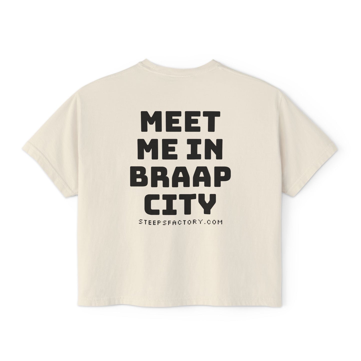 MEET ME IN BRAAP CITY BOXY TEE