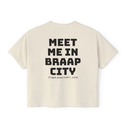 MEET ME IN BRAAP CITY BOXY TEE